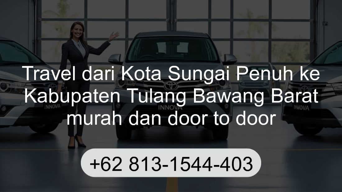 Travel Kota Sungai Penuh Kabupaten Tulang Bawang Barat