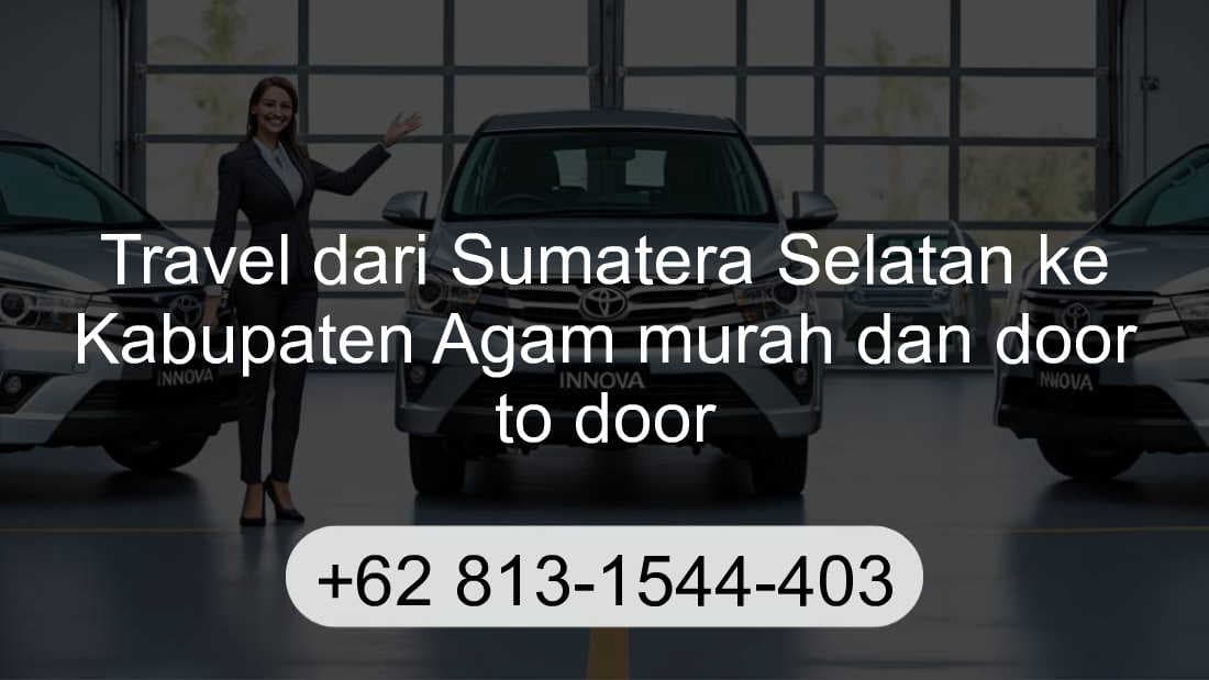 Travel Sumatera Selatan Kabupaten Agam