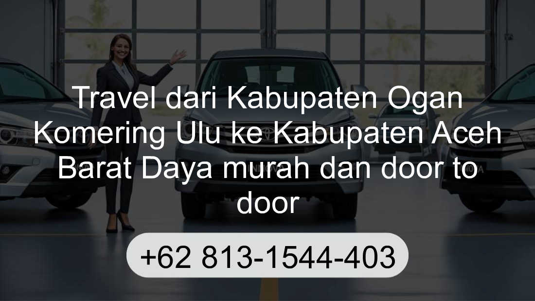 Travel Kabupaten Ogan Komering Ulu Kabupaten Aceh Barat Daya