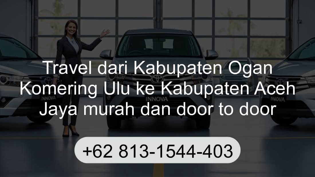 Travel Kabupaten Ogan Komering Ulu Kabupaten Aceh Jaya