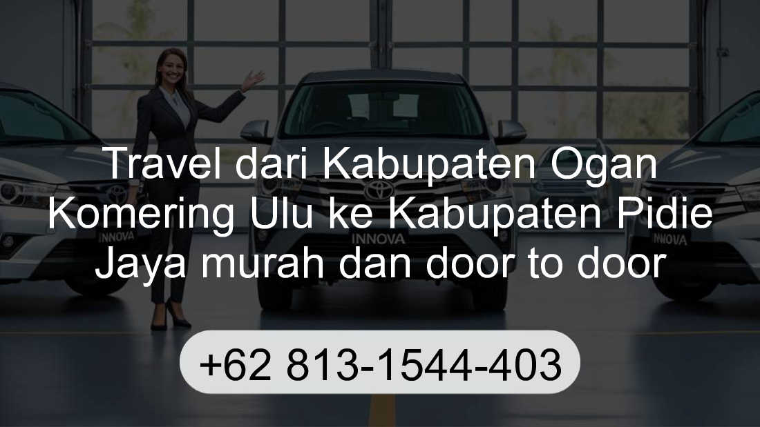 Travel Kabupaten Ogan Komering Ulu Kabupaten Pidie Jaya