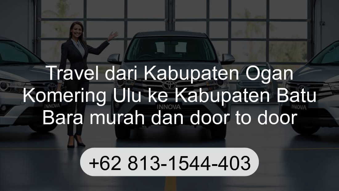 Travel Kabupaten Ogan Komering Ulu Kabupaten Batu Bara
