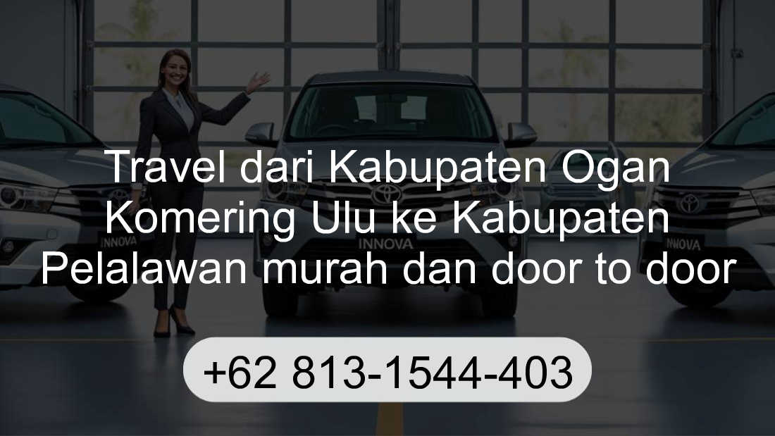 Travel Kabupaten Ogan Komering Ulu Kabupaten Pelalawan