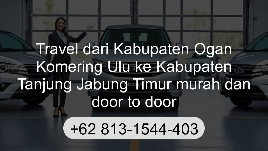 Travel Kabupaten Ogan Komering Ulu Kabupaten Tanjung Jabung Timur