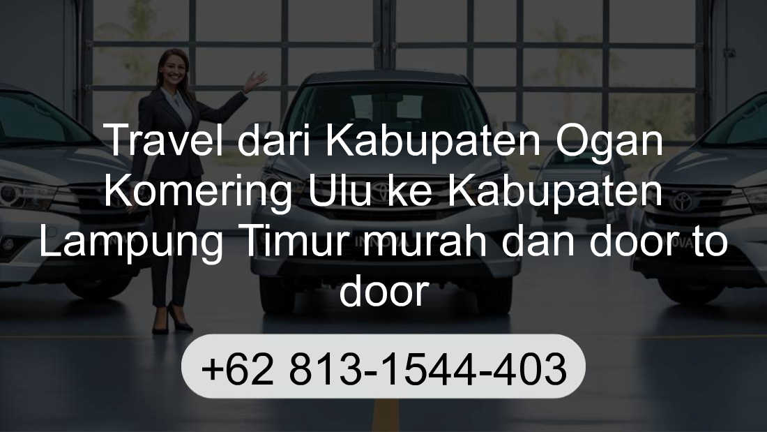 Travel Kabupaten Ogan Komering Ulu Kabupaten Lampung Timur