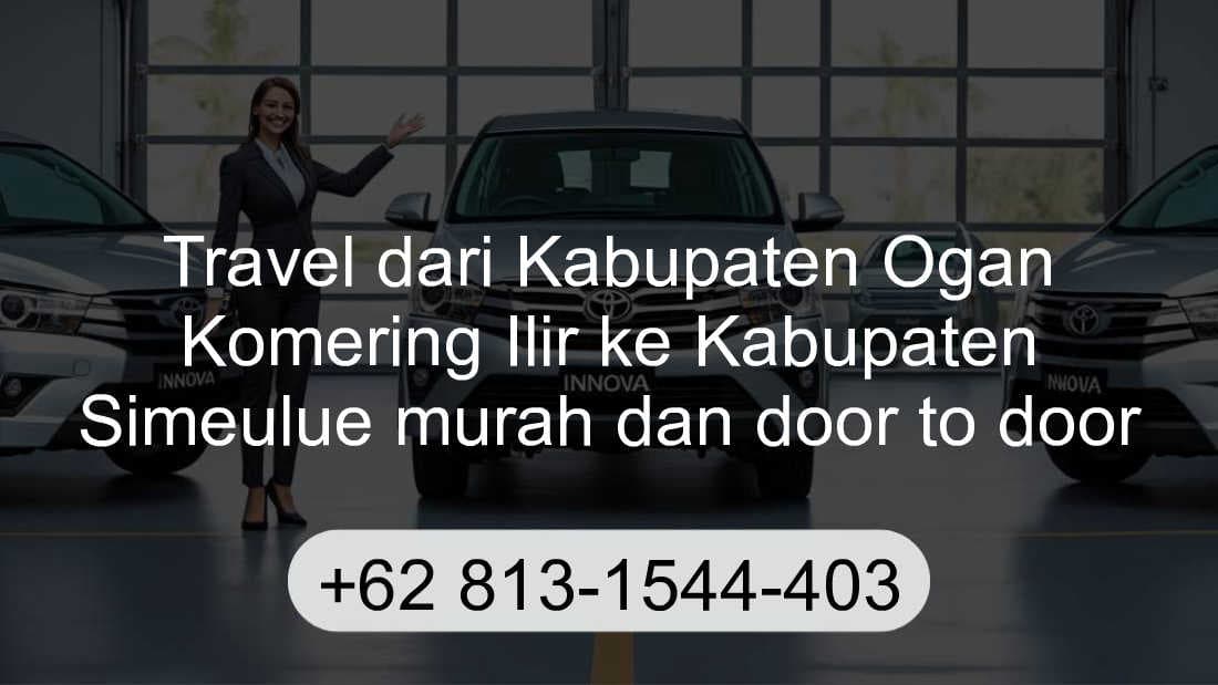 Travel Kabupaten Ogan Komering Ilir Kabupaten Simeulue