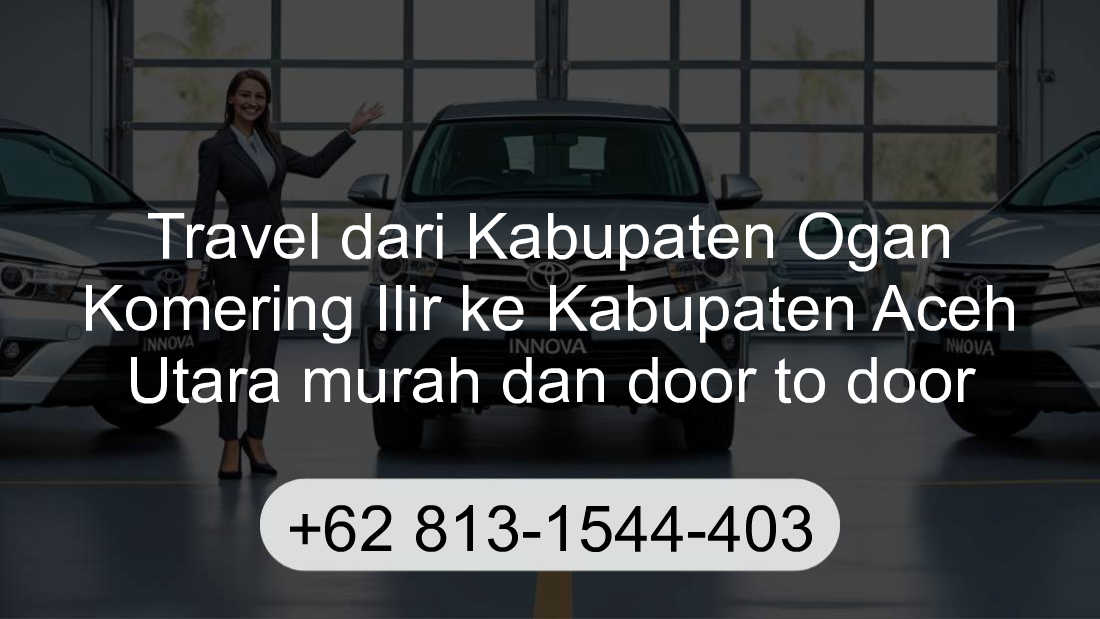Travel Kabupaten Ogan Komering Ilir Kabupaten Aceh Utara