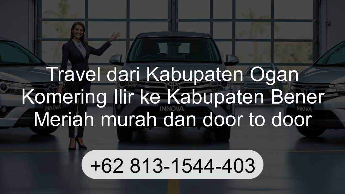 Travel Kabupaten Ogan Komering Ilir Kabupaten Bener Meriah