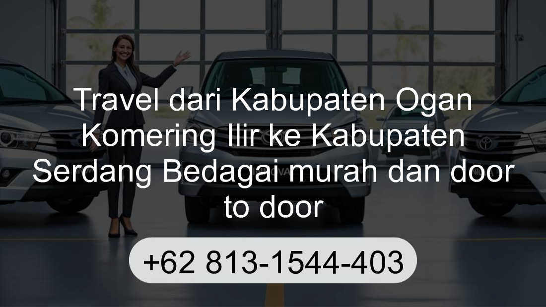 Travel Kabupaten Ogan Komering Ilir Kabupaten Serdang Bedagai