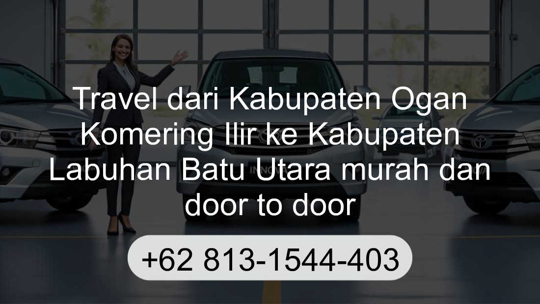 Travel Kabupaten Ogan Komering Ilir Kabupaten Labuhan Batu Utara