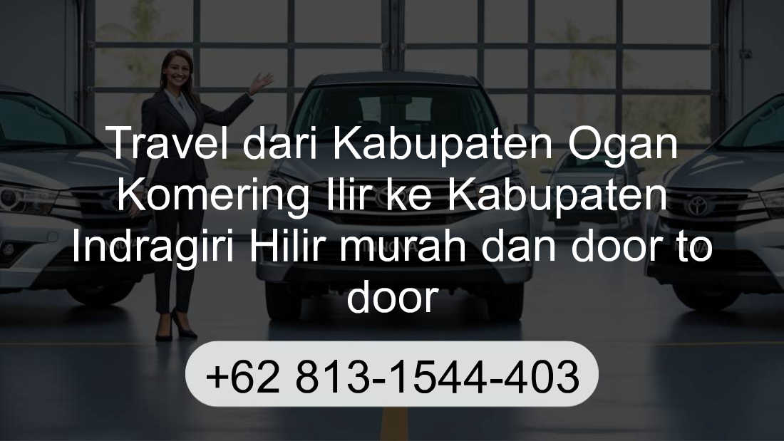 Travel Kabupaten Ogan Komering Ilir Kabupaten Indragiri Hilir