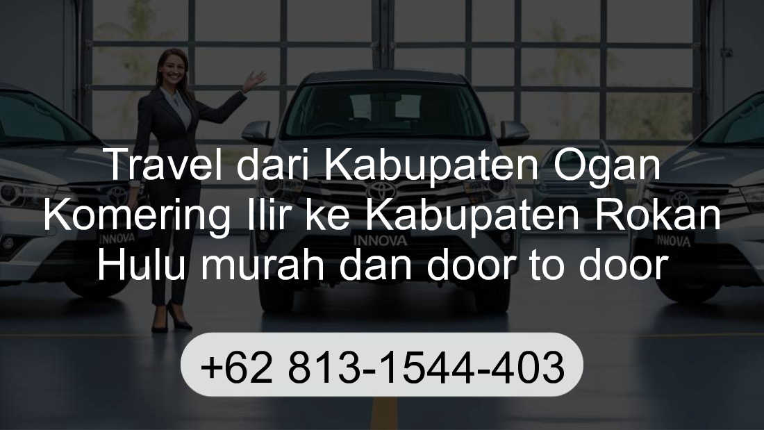 Travel Kabupaten Ogan Komering Ilir Kabupaten Rokan Hulu