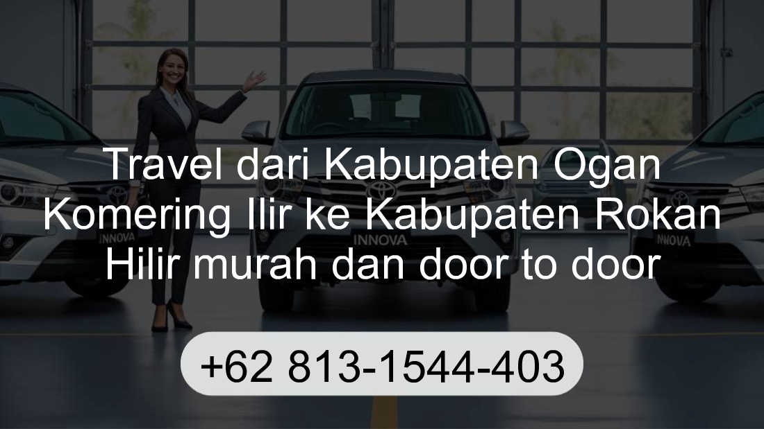 Travel Kabupaten Ogan Komering Ilir Kabupaten Rokan Hilir