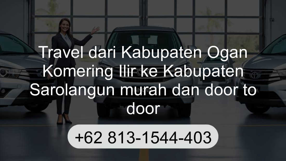 Travel Kabupaten Ogan Komering Ilir Kabupaten Sarolangun