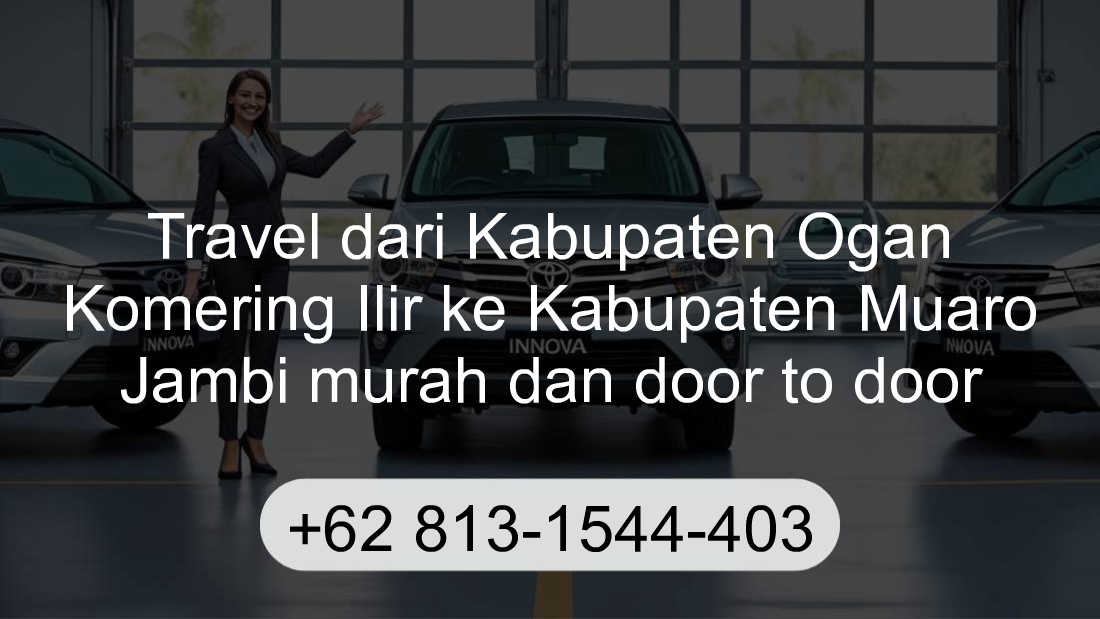 Travel Kabupaten Ogan Komering Ilir Kabupaten Muaro Jambi