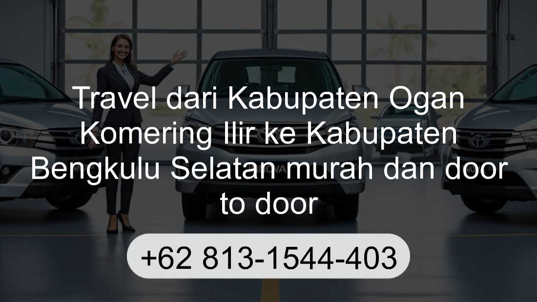 Travel Kabupaten Ogan Komering Ilir Kabupaten Bengkulu Selatan