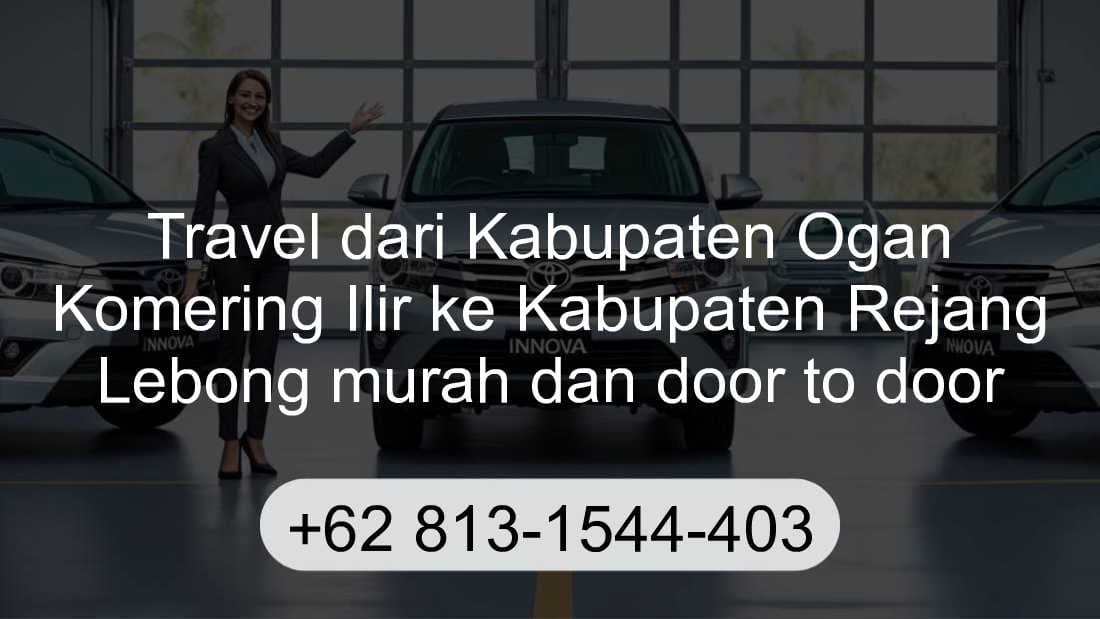 Travel Kabupaten Ogan Komering Ilir Kabupaten Rejang Lebong