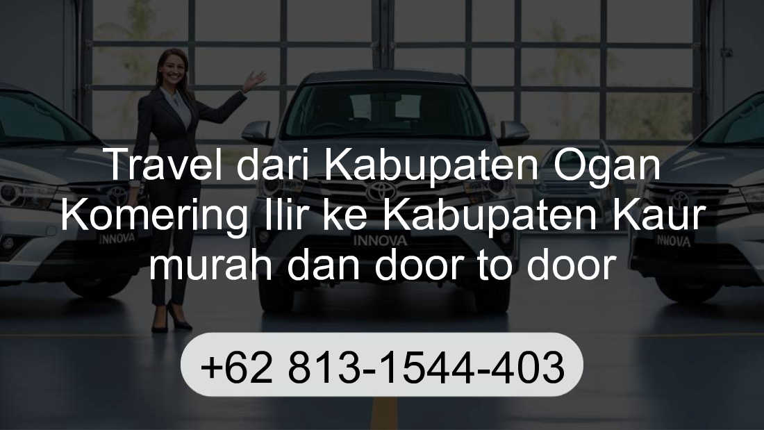 Travel Kabupaten Ogan Komering Ilir Kabupaten Kaur