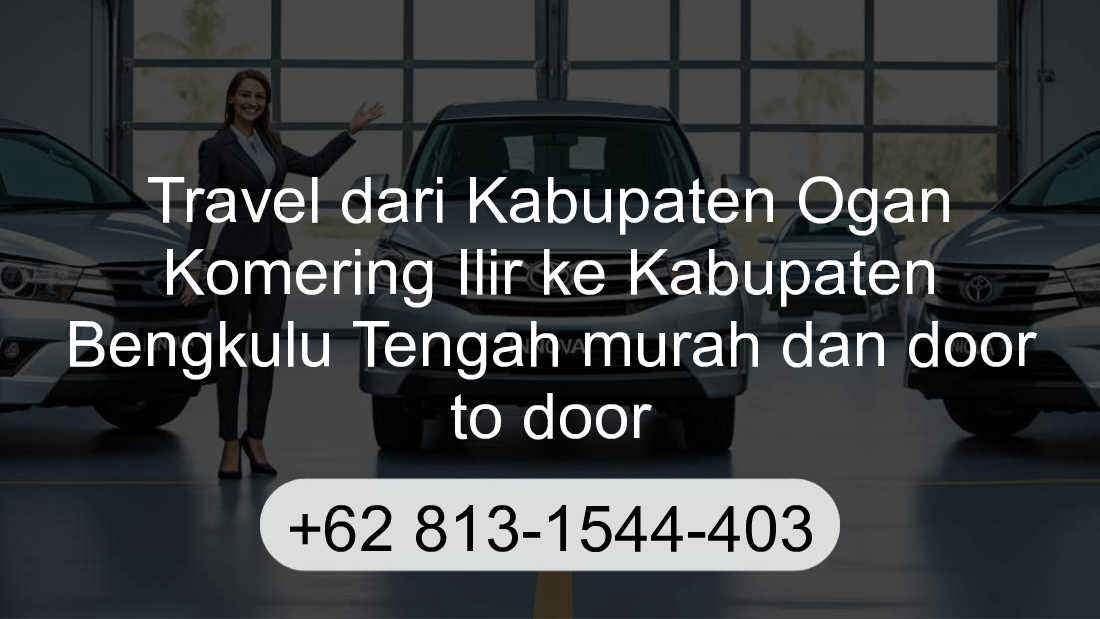Travel Kabupaten Ogan Komering Ilir Kabupaten Bengkulu Tengah