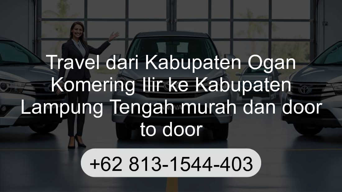 Travel Kabupaten Ogan Komering Ilir Kabupaten Lampung Tengah