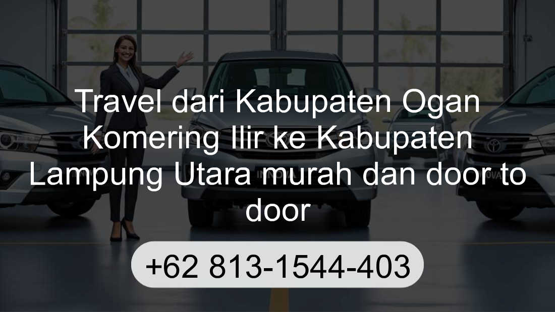 Travel Kabupaten Ogan Komering Ilir Kabupaten Lampung Utara