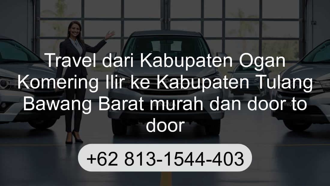 Travel Kabupaten Ogan Komering Ilir Kabupaten Tulang Bawang Barat