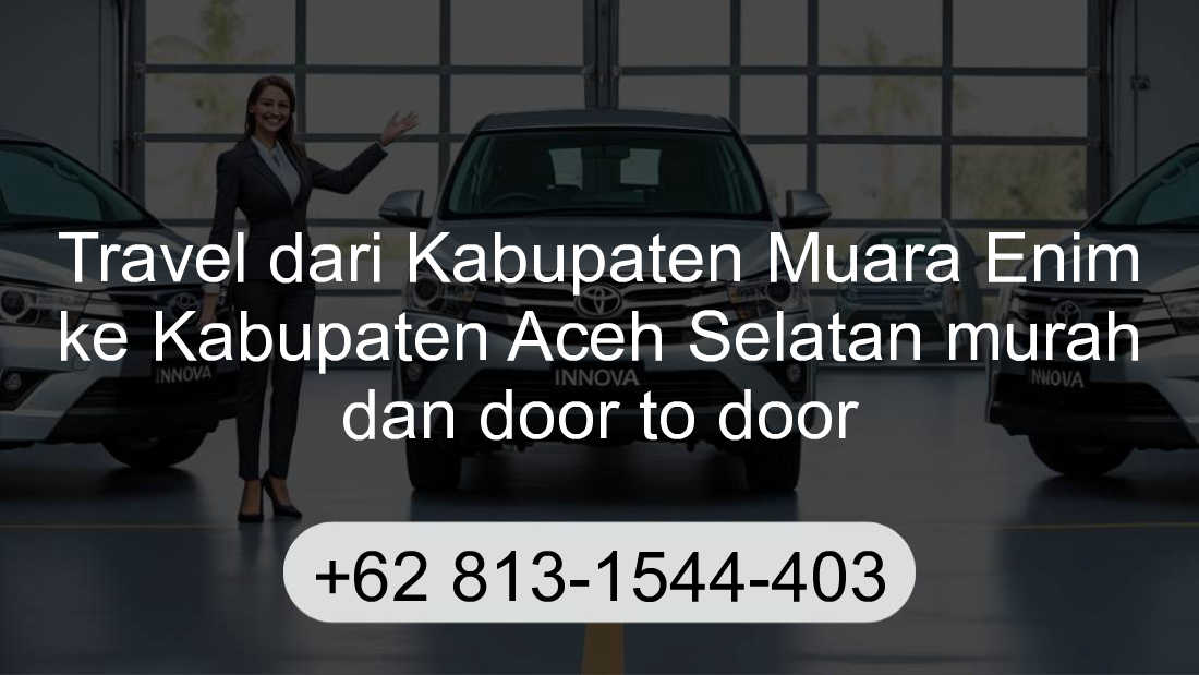Travel Kabupaten Muara Enim Kabupaten Aceh Selatan