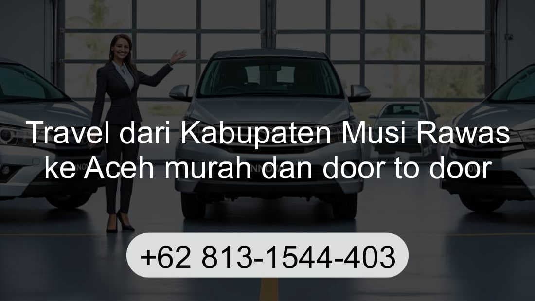 Travel Kabupaten Musi Rawas Aceh