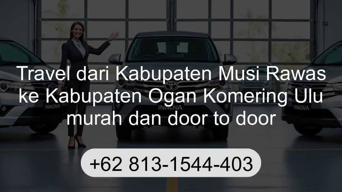 Travel Kabupaten Musi Rawas Kabupaten Ogan Komering Ulu