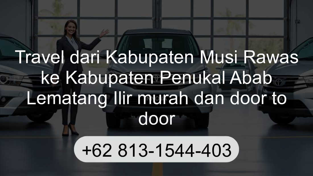 Travel Kabupaten Musi Rawas Kabupaten Penukal Abab Lematang Ilir