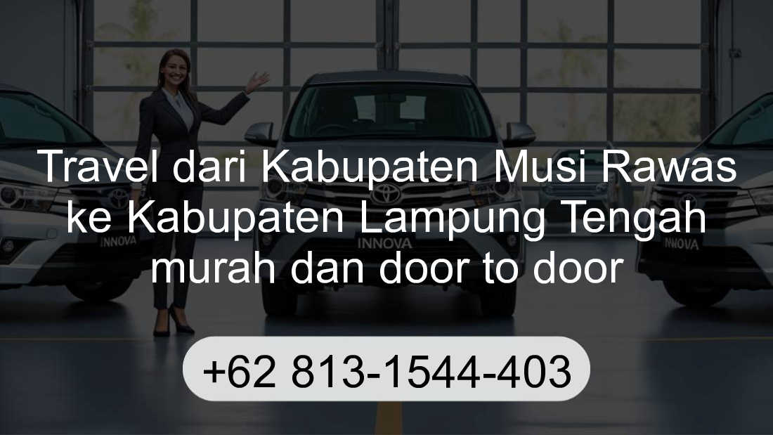Travel Kabupaten Musi Rawas Kabupaten Lampung Tengah