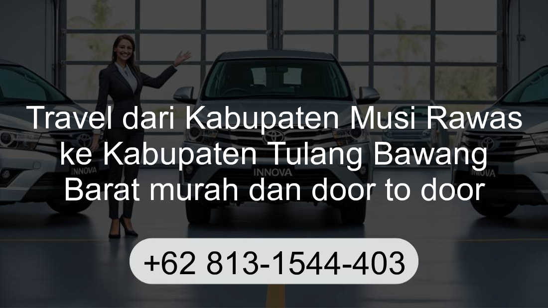 Travel Kabupaten Musi Rawas Kabupaten Tulang Bawang Barat