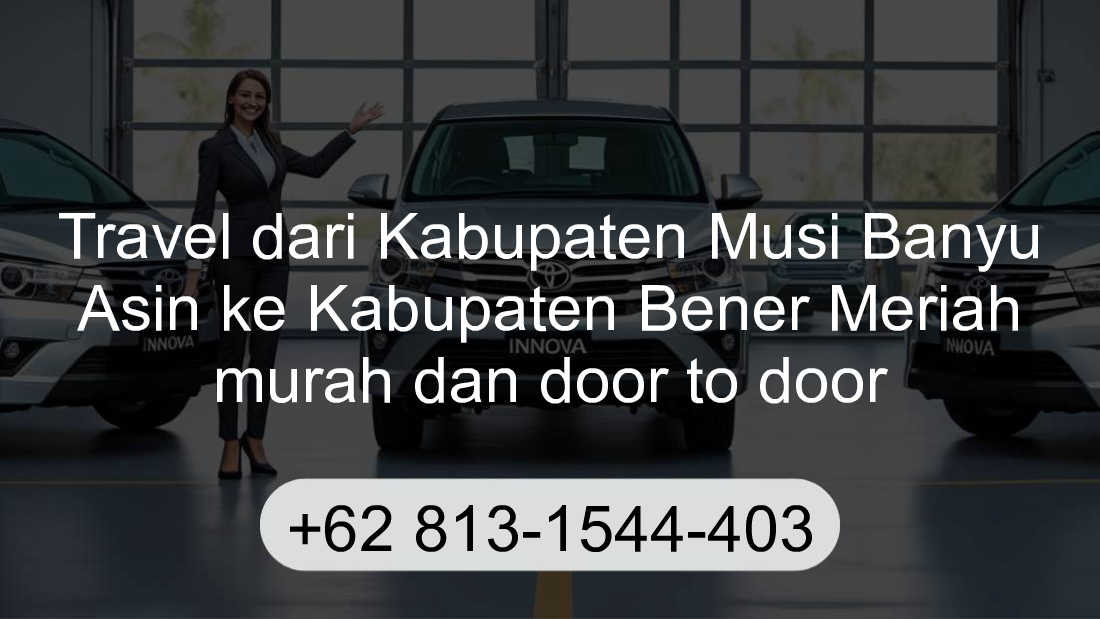 Travel Kabupaten Musi Banyu Asin Kabupaten Bener Meriah