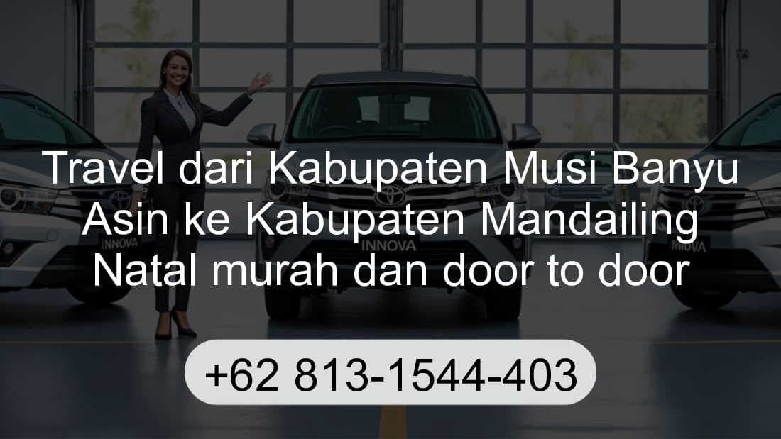 Travel Kabupaten Musi Banyu Asin Kabupaten Mandailing Natal