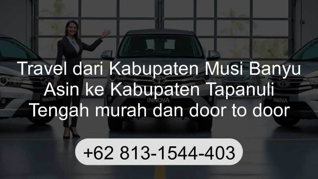 Travel Kabupaten Musi Banyu Asin Kabupaten Tapanuli Tengah