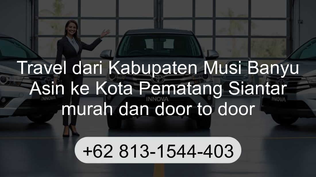 Travel Kabupaten Musi Banyu Asin Kota Pematang Siantar
