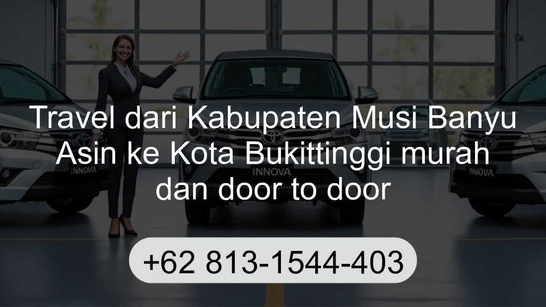 Travel Kabupaten Musi Banyu Asin Kota Bukittinggi