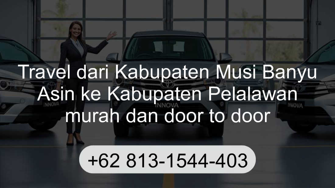 Travel Kabupaten Musi Banyu Asin Kabupaten Pelalawan