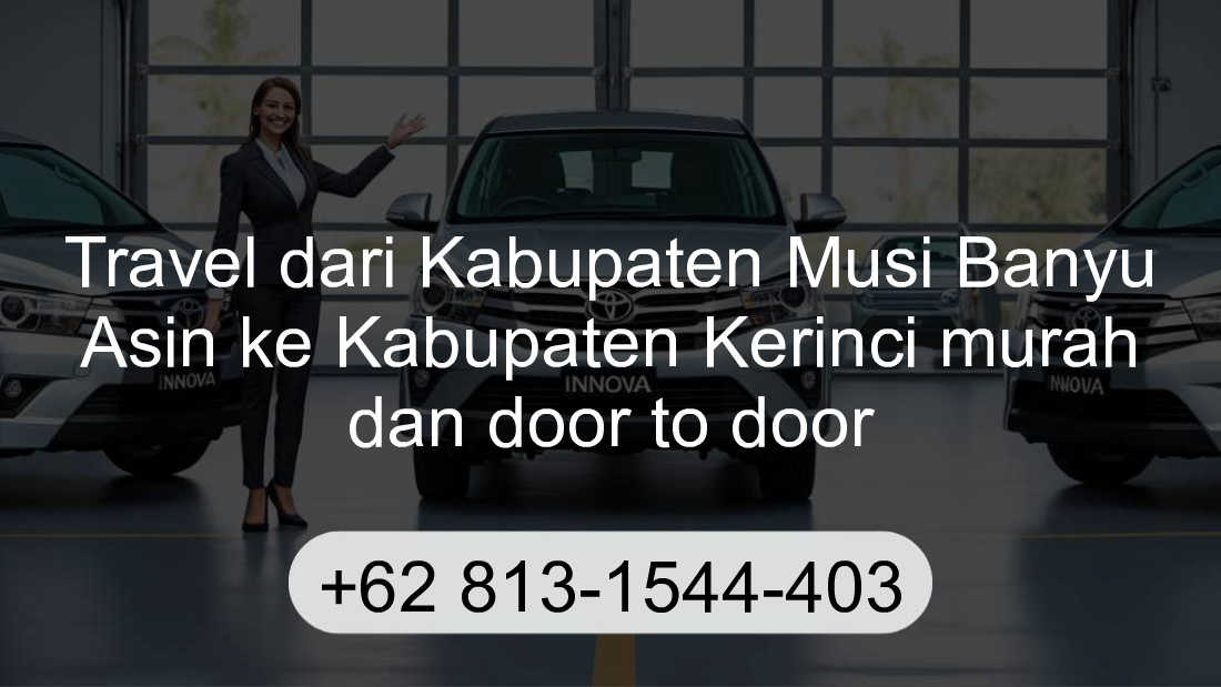 Travel Kabupaten Musi Banyu Asin Kabupaten Kerinci