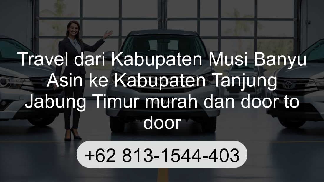 Travel Kabupaten Musi Banyu Asin Kabupaten Tanjung Jabung Timur