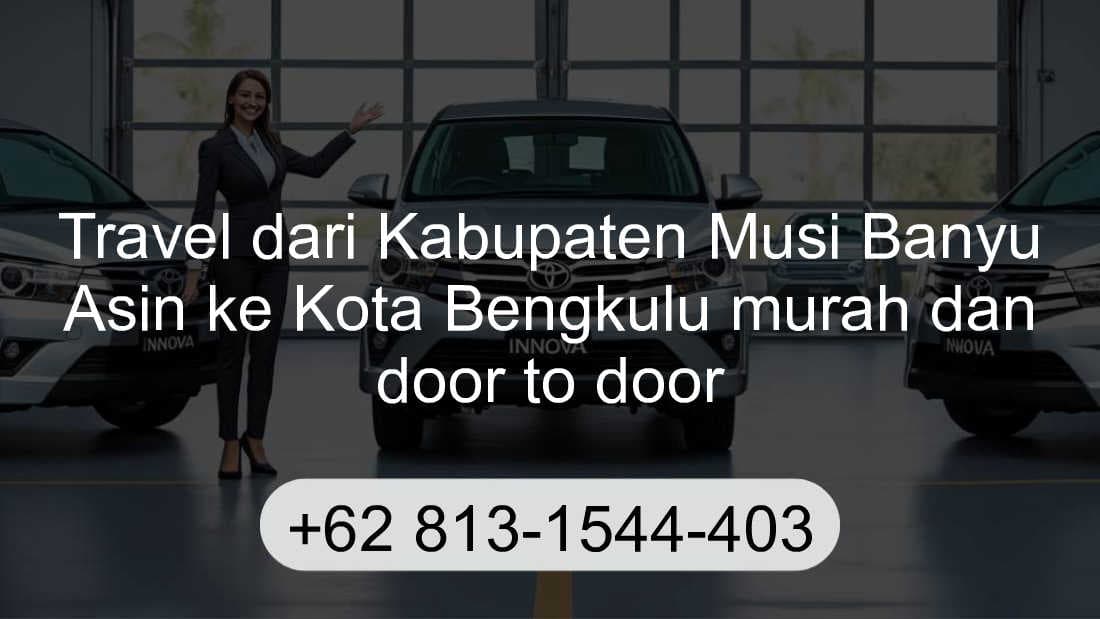 Travel Kabupaten Musi Banyu Asin Kota Bengkulu