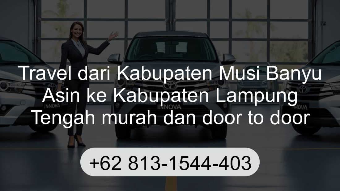 Travel Kabupaten Musi Banyu Asin Kabupaten Lampung Tengah