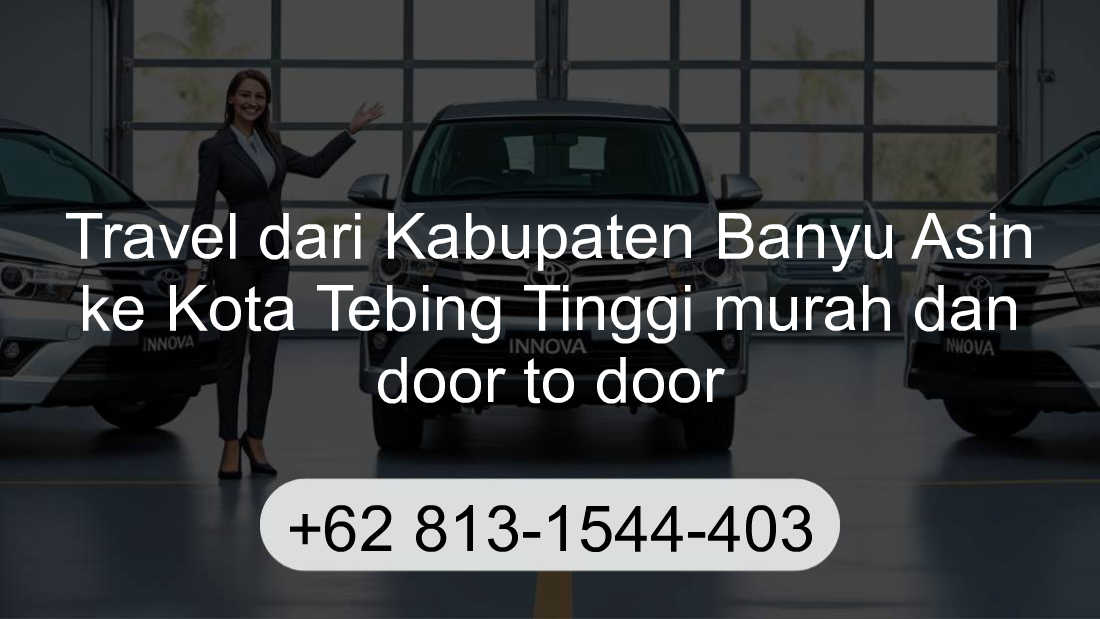 Travel Kabupaten Banyu Asin Kota Tebing Tinggi