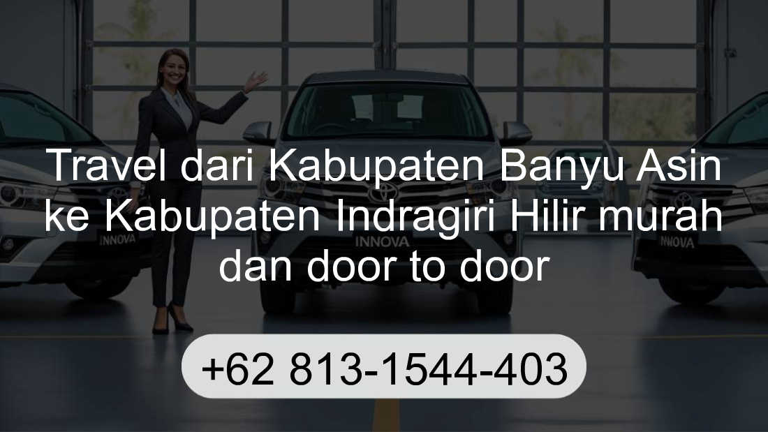 Travel Kabupaten Banyu Asin Kabupaten Indragiri Hilir