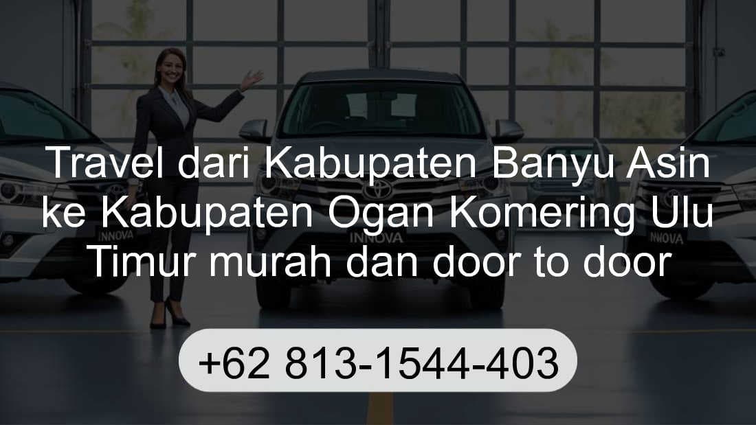 Travel Kabupaten Banyu Asin Kabupaten Ogan Komering Ulu Timur
