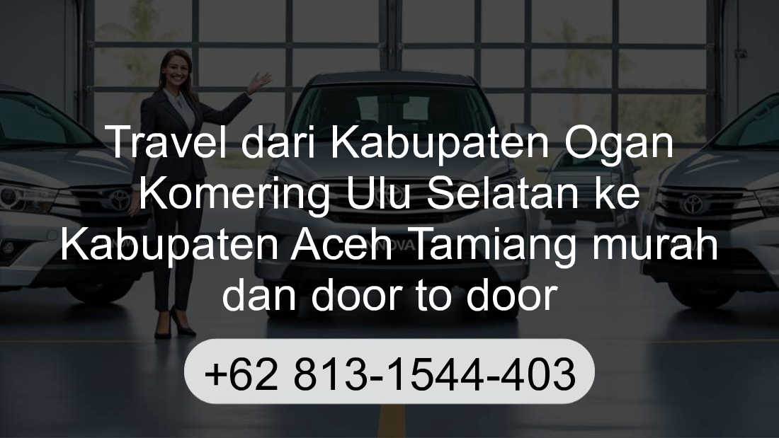 Travel Kabupaten Ogan Komering Ulu Selatan Kabupaten Aceh Tamiang