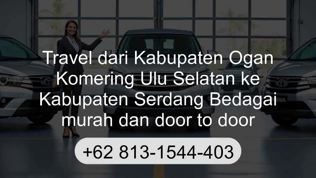 Travel Kabupaten Ogan Komering Ulu Selatan Kabupaten Serdang Bedagai