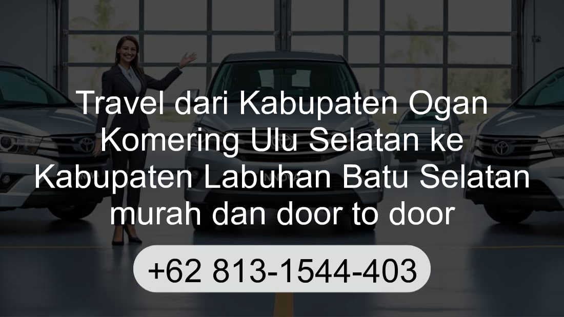 Travel Kabupaten Ogan Komering Ulu Selatan Kabupaten Labuhan Batu Selatan