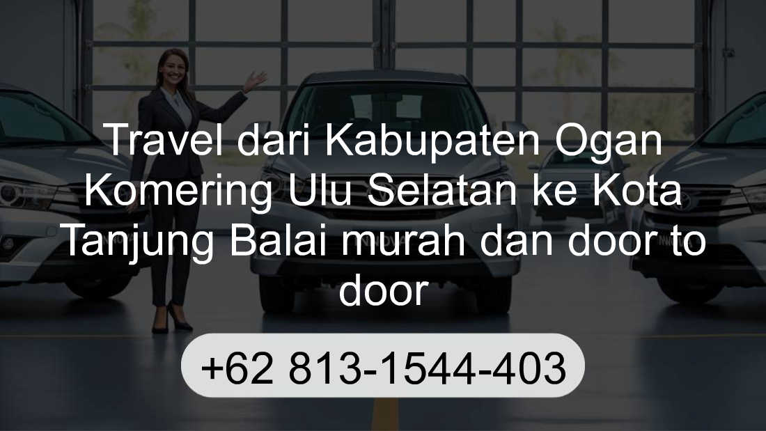 Travel Kabupaten Ogan Komering Ulu Selatan Kota Tanjung Balai