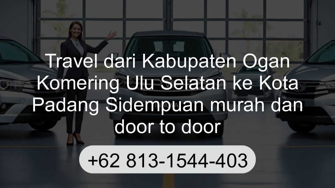 Travel Kabupaten Ogan Komering Ulu Selatan Kota Padang Sidempuan